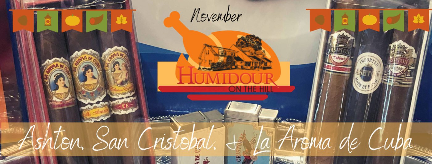 Ashton, San Cristobal, & La Aroma de Cuba Deals at the Humidour Cigar Shoppe