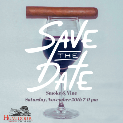 Smoke and Vine SAVE THE DATE
Smoke & Vine
Saturday, November 20th 7-9 pm
Enjoy premium cigars paired with incredible wine!